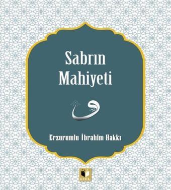 Sabrın Mahiyeti - Erzurumlu İbrahim Hakkı - Ehil