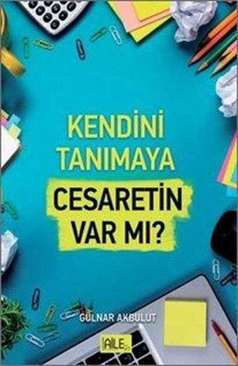 Kendini Tanımaya Cesaretin Var Mı? - Gülnar Karabulut - Semerkand Aile Yayınları