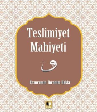 Teslimiyet Mahiyeti - Erzurumlu İbrahim Hakkı - Ehil