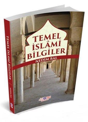 Temel İslami Bilgiler - Nedim Bal - Nebevi Hayat Yayınları