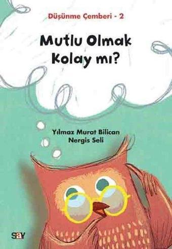 Mutlu Olmak Kolay mı?-Düşünme Çemberi 2 - Nergis Seli - Say Çocuk