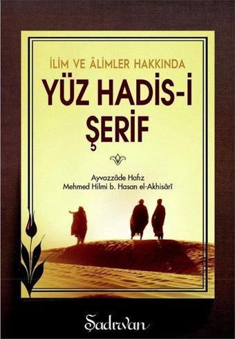 İlim ve Alimler Hakkında Yüz Hadis-i Şerif-Küçük Boy - Hasan El-Akhisari - Şadırvan Yayınları