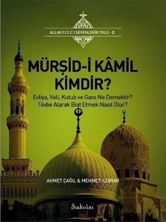 Mürşid-i Kamil Kimdir? - Ahmet Çağıl - Şadırvan Yayınları