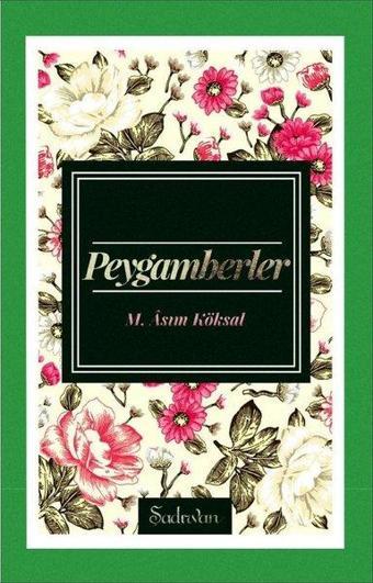 Peygamberler - M. Asım Köksal - Şadırvan Yayınları