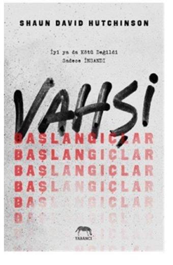 Vahşi Başlangıçlar - Shaun David Hutchinson - Yabancı