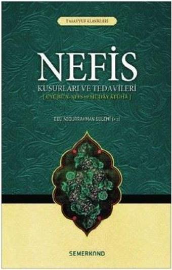 Nefis Kusurları ve Tedavileri - Ebu Abdurrahman Es-Sülemi - Semerkand Yayınları