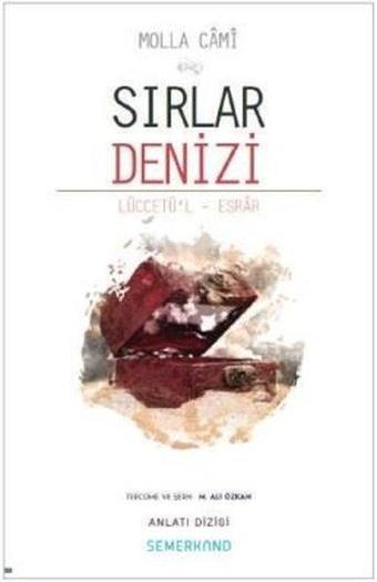 Sırlar Denizi-Lüccetü'l Esrar - Molla Cami - Semerkand Yayınları