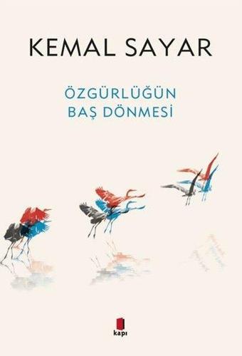 Özgürlüğün Baş Dönmesi - Kemal Sayar - Kapı Yayınları