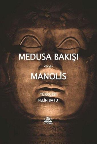 Medusa Bakışı - Andreas Manolis - Artshop Yayıncılık