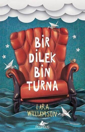 Bir Dilek Bin Turna - Lara Williamson - Pegasus Yayınevi