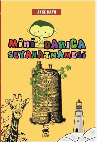 Mini Darıca Seyahatnamesi - Ayşe Kara - 5 Şubat Yayınları