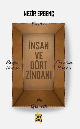 İnsan ve Dört Zindanı - Nezir Ergenç - Çıra Genç