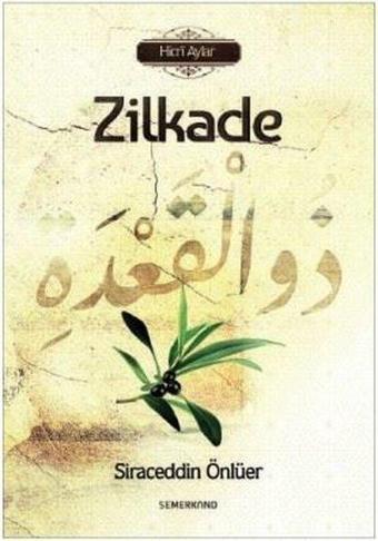 Zilkade-Hicri Aylar - Siraceddin Önlüer - Semerkand Yayınları