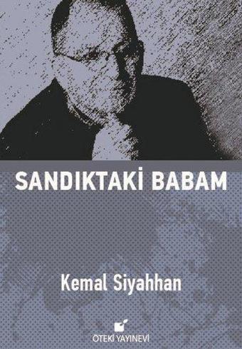 Sandıkta Babam - Kemal Siyahhan - Öteki Yayınevi