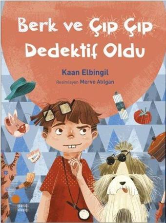 Berk ve Çıp Çıp Dedektif Oldu - Kaan Elbingil - Günışığı Kitaplığı