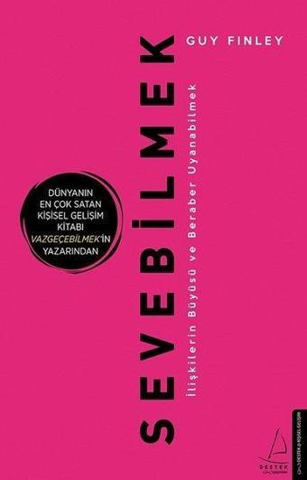 Sevebilmek-İlişkilerin Büyüsü ve Beraber Uyanabilmek - Guy Finley - Destek Yayınları