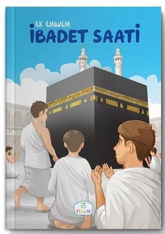 İbadet Saati-İlk İlmihalim - Emrah Demiryent - Fidan Yayınları