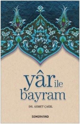 Yar ile Bayram - Ahmet Çağıl - Semerkand Yayınları