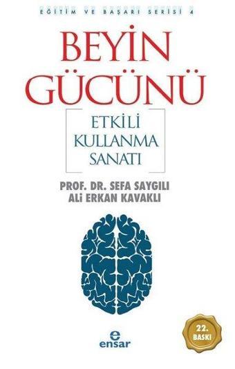 Beyin Gücünü Etkili Kullanma Sanatı - Ali Erkan Kavaklı - Ensar Neşriyat