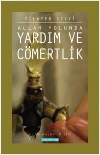 Allah Yolunda Yardım ve Cömertlik - Dilaver Selvi - Semerkand Yayınları