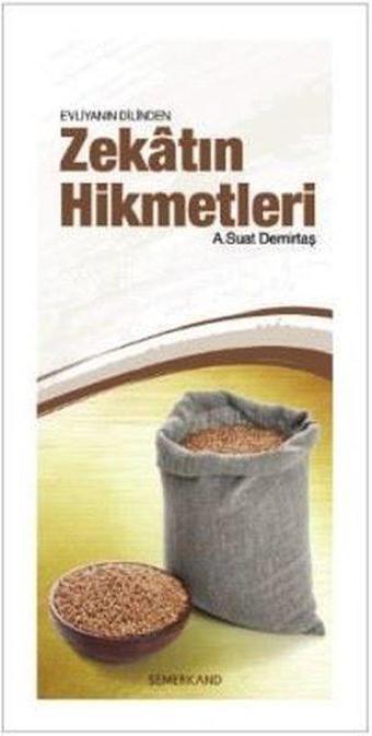 Evliyanın Dilinden Zekatın Hikmetleri - A. Suat Demirtaş - Semerkand Yayınları