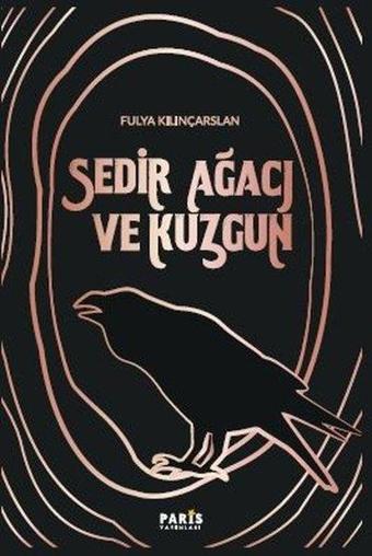 Sedir Ağacı ve Kuzgun - Fulya Kılınçarslan - Paris