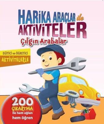 Çılgın Arabalar-Harika Araçlar Aktiviteler - Kolektif  - Koloni Çocuk Yayınları