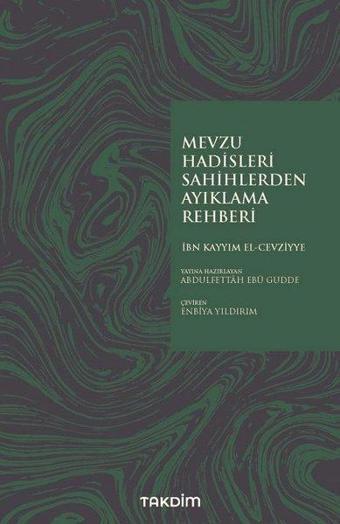 Mevzu Hadisleri Sahihlerden Ayıklama Rehberi - İbn Kayyım El Cevziyye - Takdim