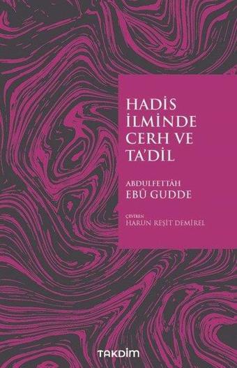 Hadis İlminde Cerh ve Ta'dil - Abdulfettah Ebu Gudde - Takdim