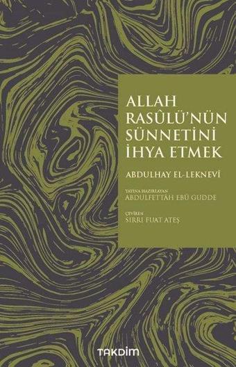 Allah Rasülü'nün Sünnetini İhya Etmek - Abdulhay El-Leknevi - Takdim