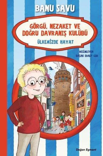 Ülkemizde Hayat 6-Görgü Nezaket ve Doğru Davranış Kulübü - Banu Savu - Doğan ve Egmont Yayıncılık