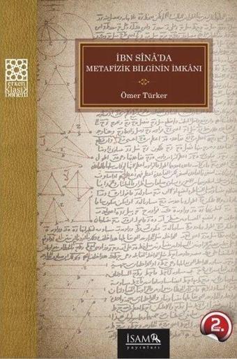 İbni Sina'da Metafizik Bilginin İmkanı - Ömer Türker - İsam Yayınları