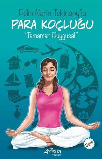 Pelin Narin Tekinsoy'la Para Koçluğu-Tamamen Duygusal - Pelin Narin Tekinsoy - Pusula Yayınevi - Ankara
