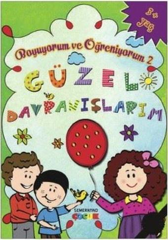 Güzel Davranışlarım Boyama Kitabı-Boyuyorum ve Öğreniyorum 2 - Nilgün Tağ - Semerkand Çocuk