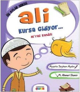 Ali Kursa Gidiyor: Mi'rac Kandili-Üç Aylar Serisi - Ayşete Seyhan Aydın - Semerkand Çocuk