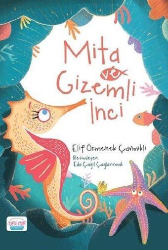 Mita ve Gizemli İnci - Elif Özmenek Çarmıklı - Elma Yayınevi