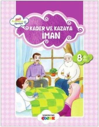 Kader ve Kazaya İman-Küçük Akif Amentüyü Öğreniyor - Ahmet Efe - Semerkand Çocuk