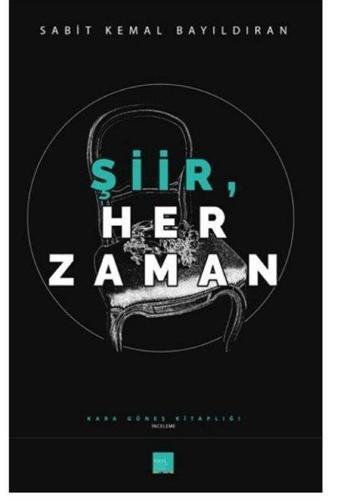 Şiir Her Zaman - Sabit Kemal Bayıldıran - Kaos Çocuk Parkı