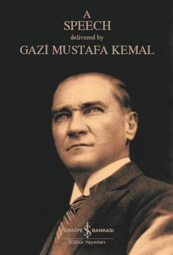 A Speech - Mustafa Kemal Atatürk - İş Bankası Kültür Yayınları