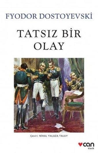 Tatsız Bir Olay - Fyodor Mihayloviç Dostoyevski - Can Yayınları