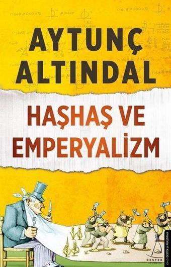 Haşhaş ve Emperyalizm - Aytunç Altındal - Destek Yayınları