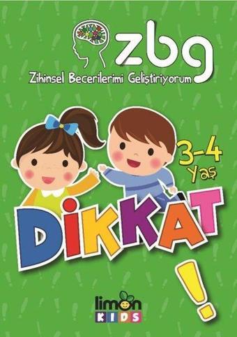 Zihinsel Becerilerimi Geliştiriyorum 3-4 Yaş Dikkat! - Kolektif  - Limonkids