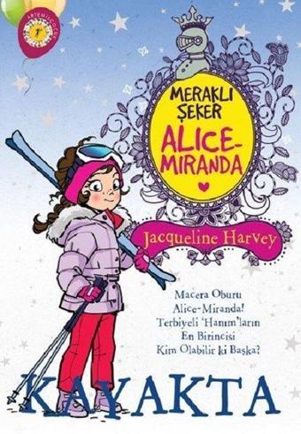 Meraklı Şeker Alice Miranda-Kayakta - Jacqueline Harvey - Artemis Çocuk