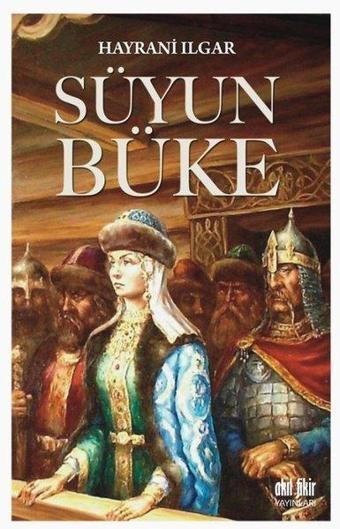 Süyun Büke - Hayrani Ilgar - Akıl Fikir Yayınları