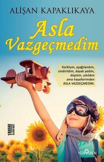 Asla Vazgeçmedim - Alişan Kapaklıkaya - Yediveren Yayınları