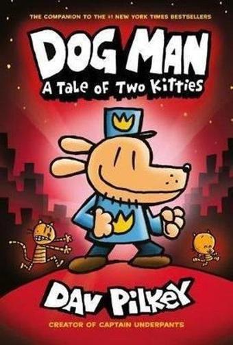 A Tale of Two Kitties (Dog Man) - Dav Pilkey - Scholastic