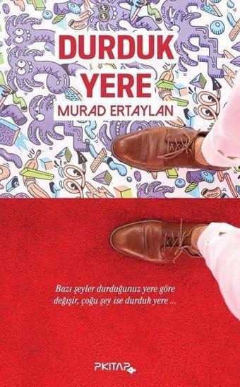 Durduk Yere - Murad Ertaylan - P Kitap Yayıncılık