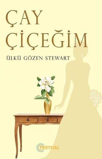 Çay Çiçeğim - Ülkü Gözen Stewart - Festival Yayıncılık