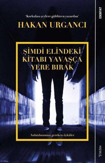 Şimdi Elindeki Kitabı Yavaşça Yere Bırak - Hakan Urgancı - Sola Unitas