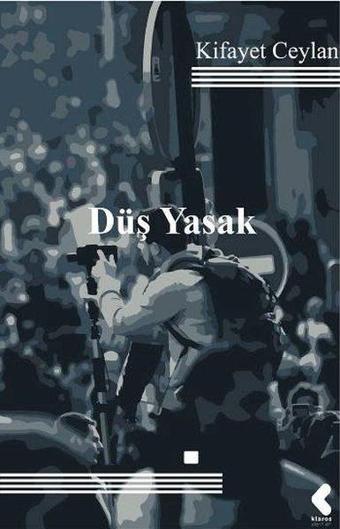 Düş Yasak - Kifayet Ceylan - Klaros Yayınları